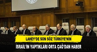 Lahey'de son söz Türkiye'nin! 'İsrail'in yaptıkları Orta Çağ'dan beter'