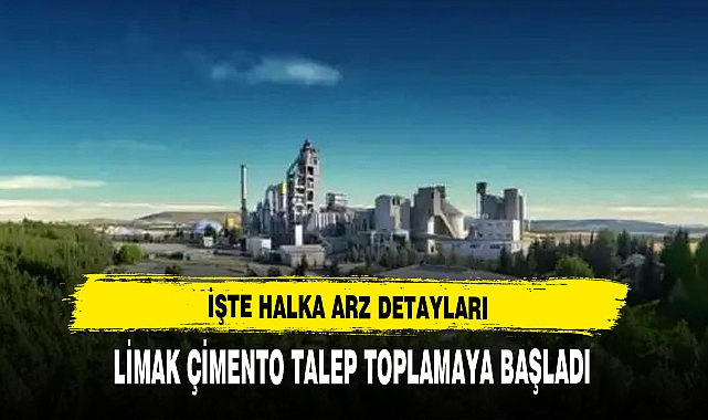 LİMAK ÇİMENTO TALEP TOPLAMAYA BAŞLADI