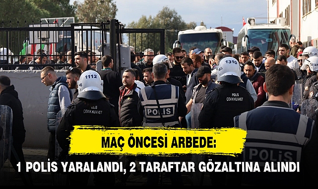 MAÇ ÖNCESİ ARBEDE: