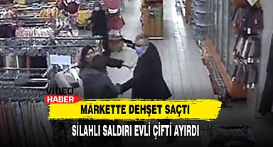 Markette Dehşet Saçtı