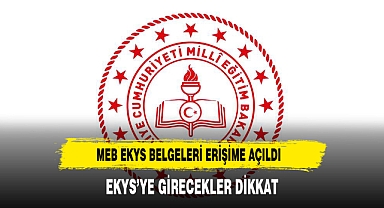 MEB-EKYS giriş belgeleri erişime açıldı