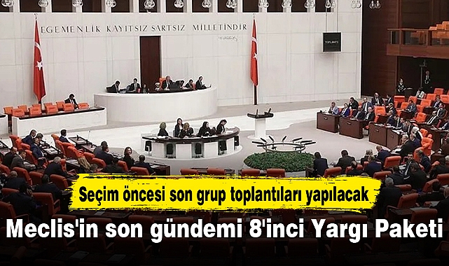Meclis'in son gündemi 8'inci Yargı Paketi