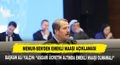Memur-Sen'den Emekli Maaşı Açıklaması