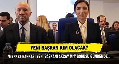 'Merkez Bankası Yeni Başkanı Akçay Mı' Sorusu Gündemde…