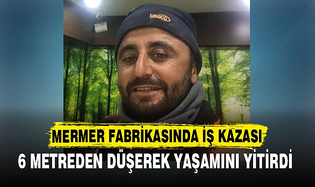 MERMER FABRİKASINDA İŞ KAZASI