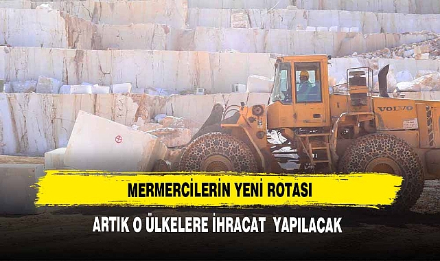 MERMERCİLERİN YENİ ROTASI
