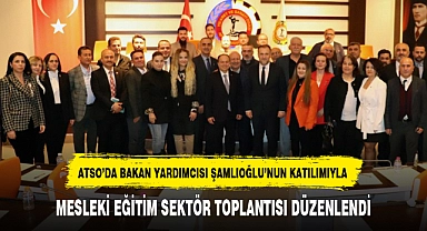 MESLEKİ EĞİTİM SEKTÖR TOPLANTISI DÜZENLENDİ
