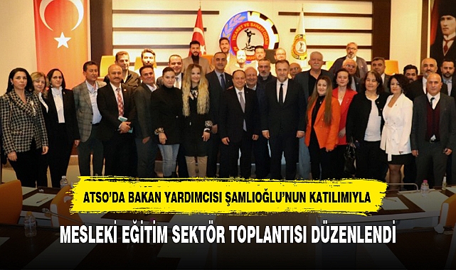 MESLEKİ EĞİTİM SEKTÖR TOPLANTISI DÜZENLENDİ
