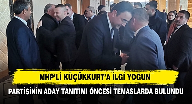 MHP'li Küçükkurt'a İlgi Yoğun