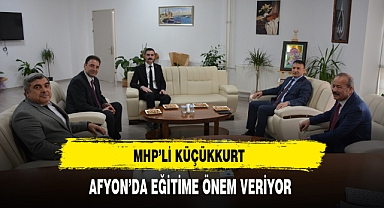 MHP'li Küçükkurt Afyon'da Eğitime Önem Veriyor