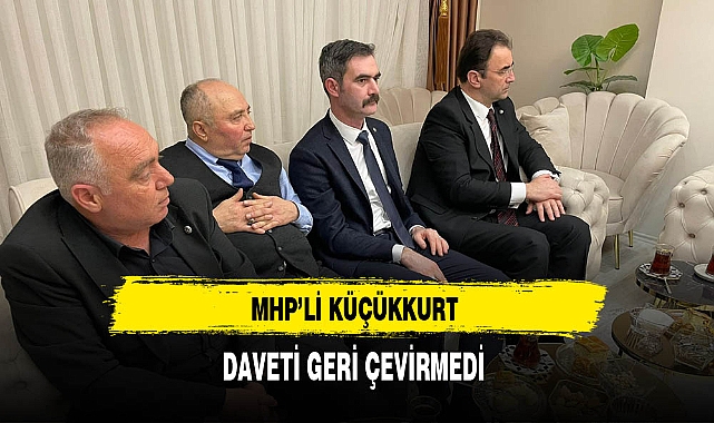 MHP'li Küçükkurt Daveti Geri Çevirmedi