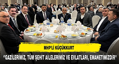 MHP'li Küçükkurt Şehit Aileleri ve Gazilerle Bir Araya Geldi