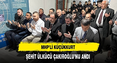 MHP'li Küçükkurt Şehit Ülkücü Çakıroğlu'nu Andı