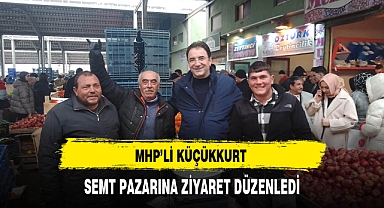 MHP'li Küçükkurt Semt Pazarına Ziyaret Düzenledi