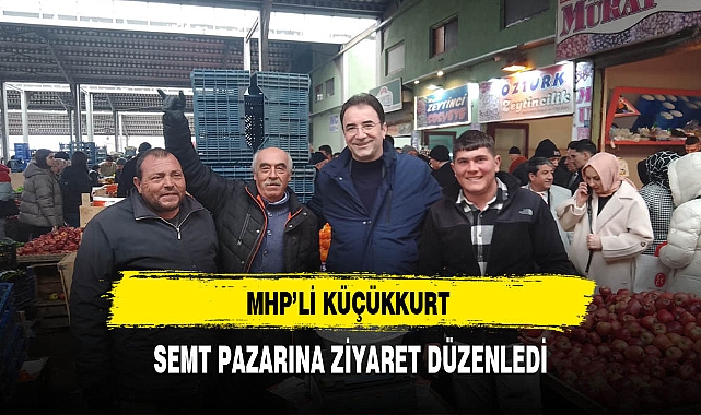 MHP'li Küçükkurt Semt Pazarına Ziyaret Düzenledi