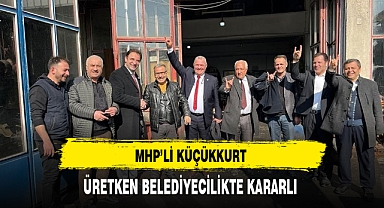 MHP'li Küçükkurt Üretken Belediyecilikte Kararlı