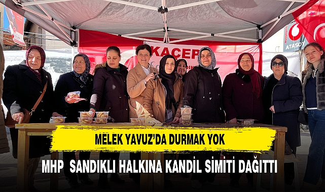 MHP'Lİ MELEK YAVUZ’DA DURMAK YOK