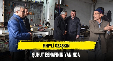 MHP'li Özaşkın Şuhut Esnafının Yanında