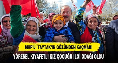 MHP'li Taytak'ın Gözünden Kaçmadı Yöresel Kıyafetli Kız Çocuğu İlgi Odağı Oldu