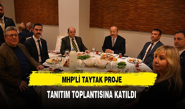 MHP'li Taytak Proje Tanıtım Toplantısına Katıldı