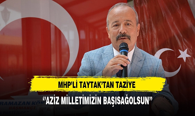 MHP'li Taytak'tan Taziye