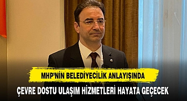 MHP'nin Belediyecilik Anlayışında Çevre Dostu Ulaşım Hizmeti Hayata Geçecek