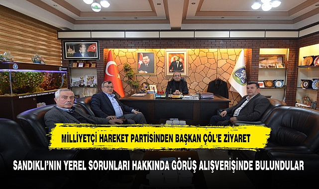 MHP TEŞKİLATINDAN BAŞKAN ÇÖL'E ZİYARET