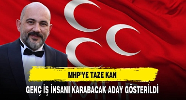MHP'ye Taze Kan Genç İş İnsanı Karabacak Aday Gösterildi