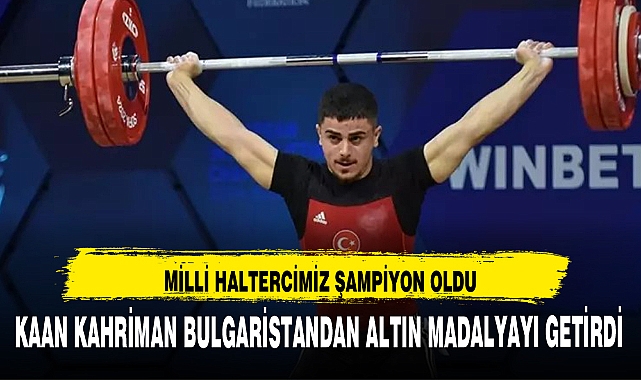MİLLİ HALTERCİMİZ ŞAMPİYON OLDU