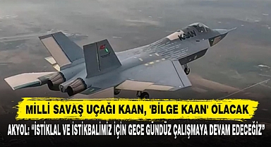Milli Savaş Uçağı KAAN, 'Bilge KAAN' Olacak