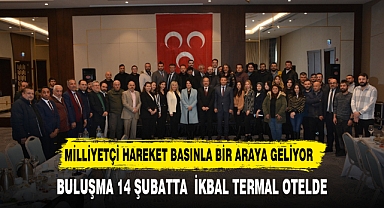 MİLLİYETÇİ HAREKET AFYON BASINI İLE BİR ARAYA GELİYOR