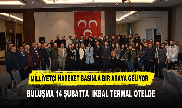 MİLLİYETÇİ HAREKET AFYON BASINI İLE BİR ARAYA GELİYOR