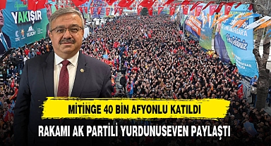 Mitinge 40 Bin Afyonlu Katıldı Rakamı AK Partili Yurdunuseven Paylaştı
