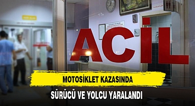 Motosiklet Kazasında Sürücü ve Yolcu Yaralandı