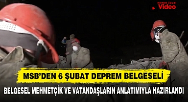 MSB'den 6 Şubat Deprem Belgeseli