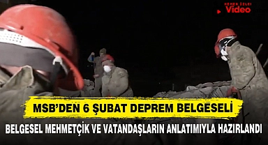 MSB'den 6 Şubat Deprem Belgeseli