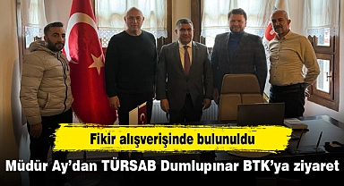 Müdür Ay’dan TÜRSAB Dumlupınar BTK’ya ziyaret