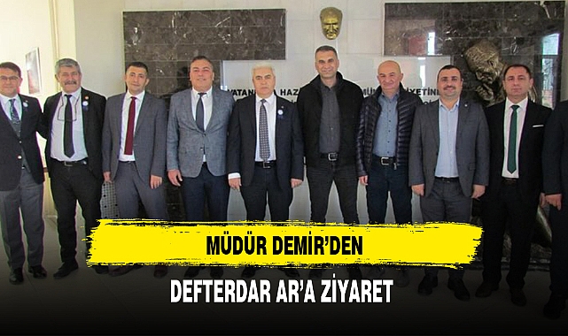 Müdür Demir'den Defterdar Ar'a Ziyaret