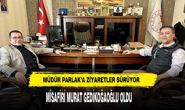 Müdür Parlak'a Ziyaretler Sürüyor