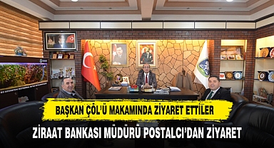 MÜDÜR POSTALCI'DAN BAŞKAN ÇÖL'E ZİYARET