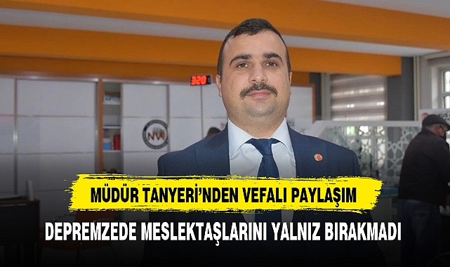 Müdür Tanyeri'nden Vefalı Paylaşım