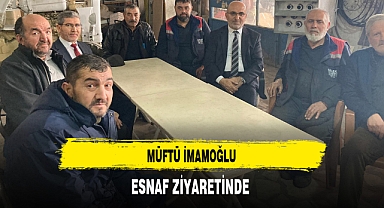 Müftü İmamoğlu Esnaf Ziyaretinde