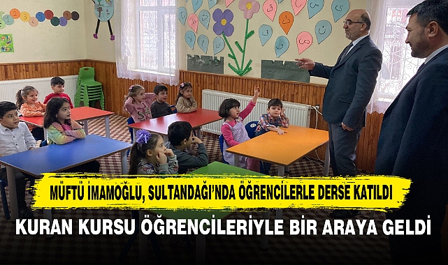 Müftü İmamoğlu, Sultandağı’nda Öğrencilerle Derse Katıldı