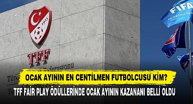 Ocak Ayının En Centilmen Futbolcusu Kim?