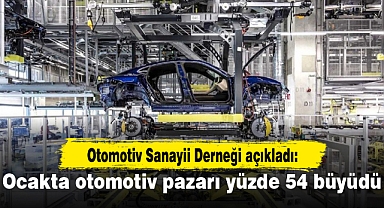 Ocakta otomotiv pazarı yüzde 54 büyüdü