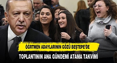On binlerce öğretmen adayının gözü Beştepe'de!