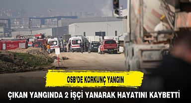 OSB'DE KORKUNÇ YANGIN