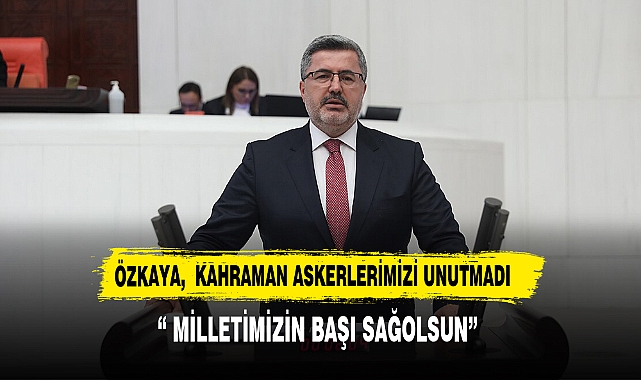 ÖZKAYA,  KAHRAMAN ASKERLERİMİZİ UNUTMADI
