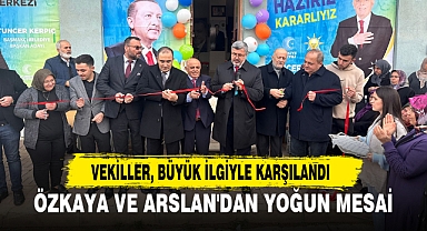 ÖZKAYA VE ARSLAN'DAN YOĞUN MESAİ