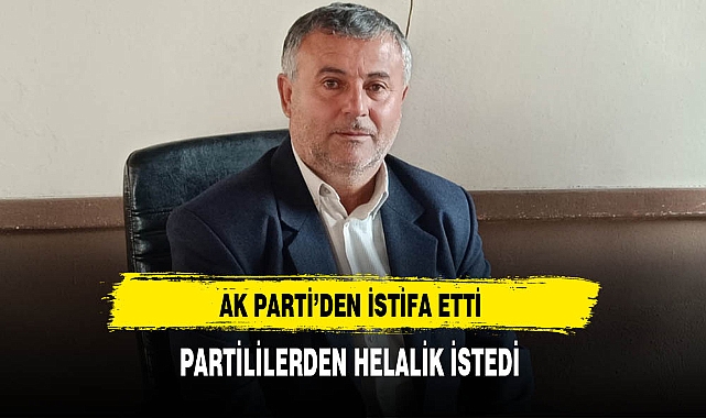 Partililerden Helallik İstedi AK Parti'den İstifa Etti
